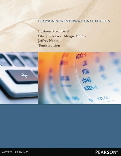 Бумажная книга «Business Math Brief: Pearson New International Edition», авторов Шерил Кливс, Джеффри Нобл, Марджи Хоббс - фото №1