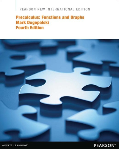 [object Object] «Precalculus: Functions and Graphs: Pearson New International Edition», автор Марк Дугопольски - фото №1