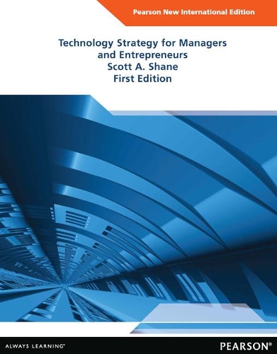 Бумажная книга «Technology Strategy for Managers and Entrepreneurs: Pearson New International Edition», автор Скотт А. Шейн - фото №1