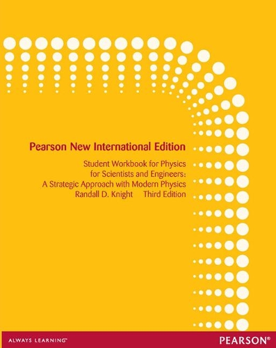 Бумажная книга «Student Workbook for Physics for Scientists and Engineers: A Strategic Approach with Modern Physics: Pearson New International Edition», автор Рэндалл Д. Найт - фото №1
