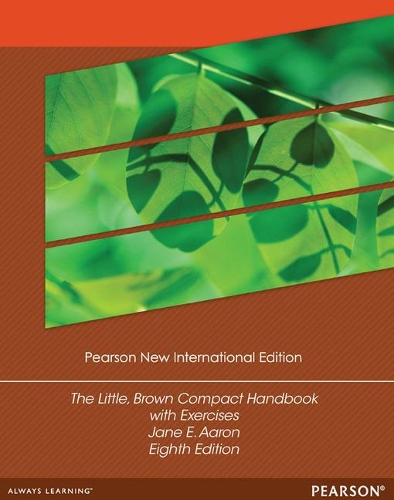 Бумажная книга «Little, Brown Compact Handbook with Exercises, The: Pearson New International Edition», автор Джейн Аарон - фото №1