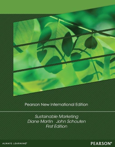 Паперова книга «Sustainable Marketing: Pearson New International Edition», авторів Діана Мартін, Джон Шутен - фото №1