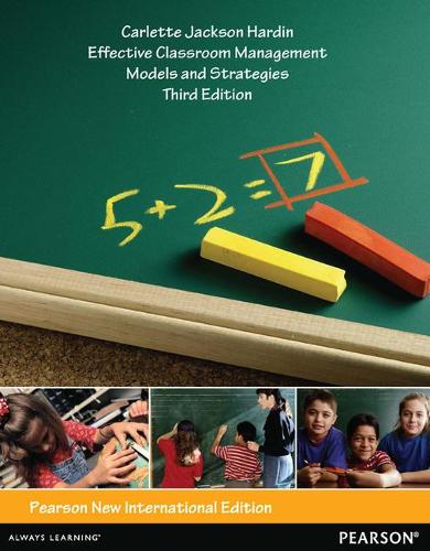 Бумажная книга «Effective Classroom Management: Models and Strategies for Today's Classrooms: Pearson New International Edition», автор Карлетт Джексон Хардин - фото №1