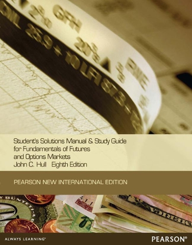 Бумажная книга «Student Solutions Manual for Fundamentals of Futures and Options Markets: Pearson New International Edition», автор Джон К. Халл - фото №1