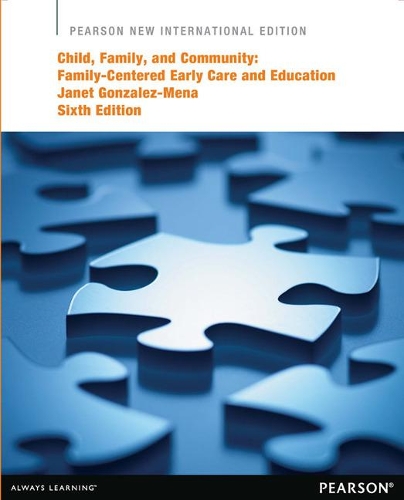 Бумажная книга «Child, Family, and Community: Family-Centered Early Care and Education: Pearson New International Edition», автор Джанет Гонсалес-Мена - фото №1