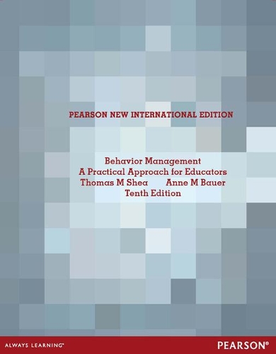 Паперова книга «Behavior Management: A Practical Approach for Educators: Pearson New International Edition», автор Енн М. Бауер - фото №1