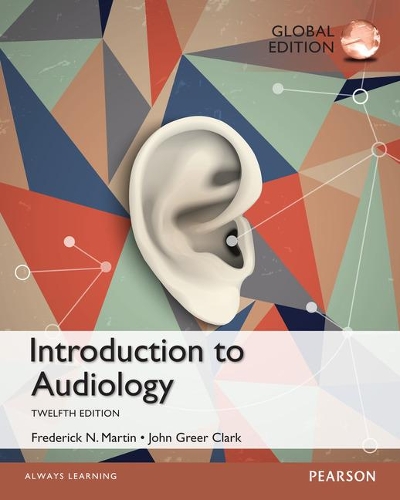 Бумажная книга «Introduction to Audiology: Global Edition», авторов Фредерик Мартин, Джон Кларк - фото №1