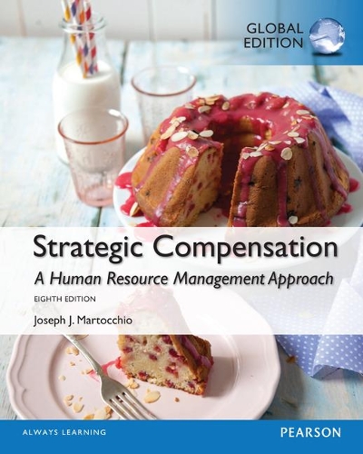 Паперова книга «Strategic Compensation: A Human Resource Management Approach, Global Edition», автор Джозеф Мартоккіо - фото №1