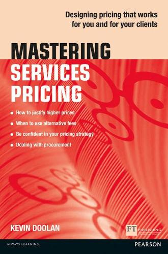 Бумажная книга «Mastering Services Pricing: Designing pricing that works for you and for your clients», автор Кевин Дулан - фото №1
