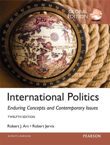 Бумажная книга «International Politics: Enduring Concepts and Contemporary Issues, Global Edition», авторов Роберт Арт, Роберт Джервис - фото №1