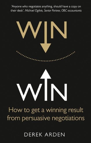 Бумажная книга «Win Win: Negotiation: How to get a winning result from persuasive negotiations», автор Дерек Арден - фото №1