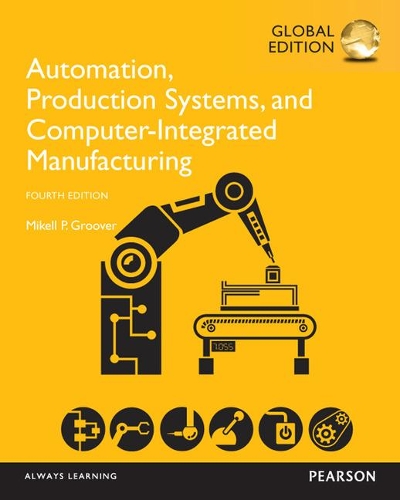 Бумажная книга «Automation, Production Systems, and Computer-Integrated Manufacturing, Global Edition», автор Микель П. Грувер - фото №1
