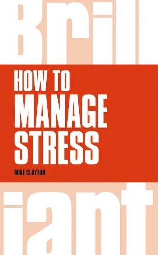 Бумажная книга «How to Manage Stress», автор Майк Клейтон - фото №1