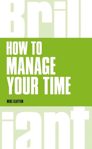 [object Object] «How to manage your time», автор Майк Клейтон - фото №1