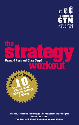 Паперова книга «Strategy Workout, The: The 10 tried-and-tested steps that will build your strategic thinking skills», авторів Бернард Росс, Клер Сігал - фото №1