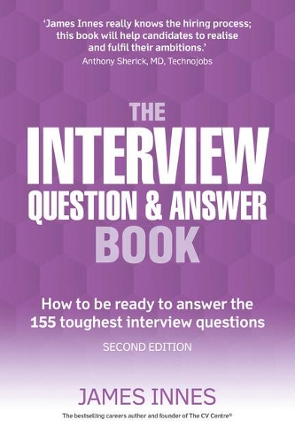 Бумажная книга «Interview Question & Answer Book, The: How to be ready to answer the 155 toughest interview questions», автор Джеймс Иннес - фото №1