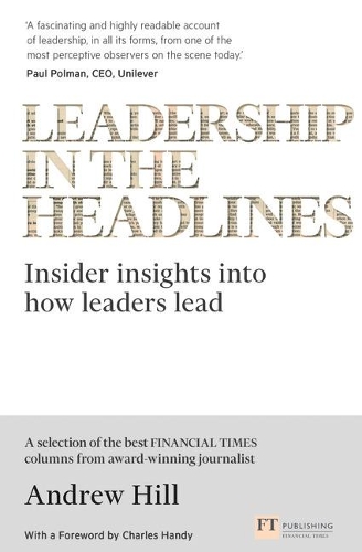 Бумажная книга «Leadership in the Headlines: Insider insights into how leaders lead», автор Эндрю Хилл - фото №1