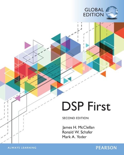 [object Object] «Digital Signal Processing First, Global Edition», авторів Джеймс Макклеллан, Марк Йодер, Рональд В. Шафер - фото №1