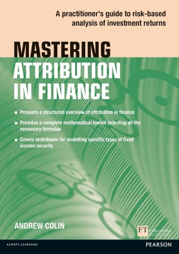 Бумажная книга «Mastering Attribution in Finance: A practitioner's guide to risk-based analysis of investment returns», автор Эндрю Колин - фото №1