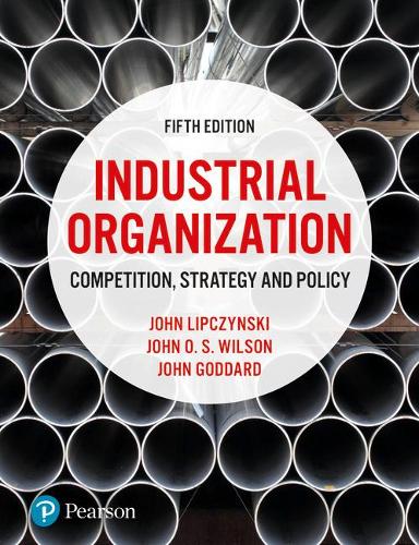 Паперова книга «Industrial Organization: Competition, Strategy and Policy», авторів Джон Ліпчинські, Джон О. С. Вілсон - фото №1