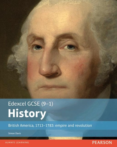 Бумажная книга «Edexcel GCSE (9-1) History British America, 1713–1783: empire and revolution Student Book», автор Саймон Дэвис - фото №1