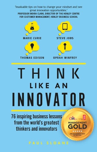 Бумажная книга «Think Like An Innovator: 76 inspiring business lessons from the world's greatest thinkers and innovators», автор Пол Слоан - фото №1