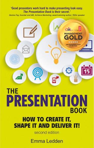 Бумажная книга «Presentation Book, The: How to Create it, Shape it and Deliver it! Improve Your Presentation Skills Now», автор Эмма Ледден - фото №1