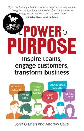 Бумажная книга «Power of Purpose, The: Inspire teams, engage customers, transform business», автор Эндрю Кейв - фото №1