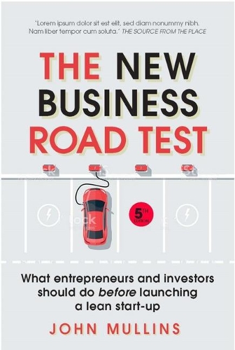 Бумажная книга «New Business Road Test, The: What entrepreneurs and investors should do before launching a lean start-up», автор Джон Маллинс - фото №1