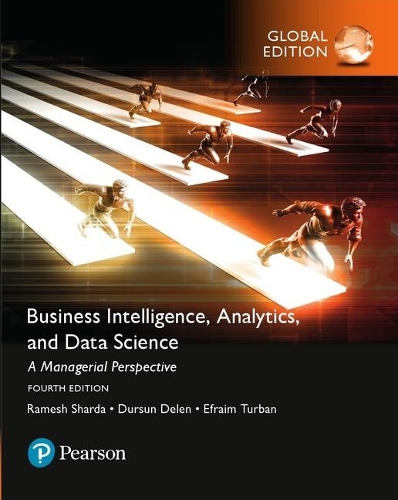 Паперова книга «Business Intelligence: A Managerial Approach, Global Edition», авторів Девід Кінг, Дурсун Делен, Ефраїм Турбан, Рамеш Шарда - фото №1