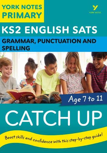 Бумажная книга «English SATs Catch Up Grammar, Punctuation and Spelling: York Notes for KS2», автор Ребекка Адлард - фото №1