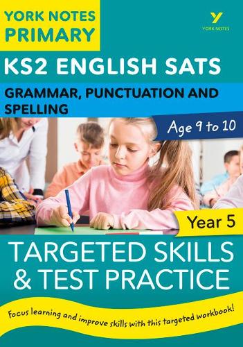 [object Object] «English SATs Grammar, Punctuation and Spelling Targeted Skills and Test Practice for Year 5: York Notes for KS2 catch up, revise and be ready for the 2023 and 2024 exams», авторів Елізабет Волтер, Кейт Вудфорд - фото №1