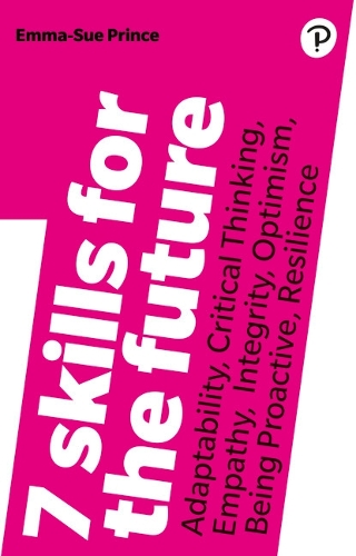 Бумажная книга «7 Skills for the Future: Adaptability, Critical Thinking, Empathy, Integrity, Optimism, Being Proactive, Resilience», автор Эмма-Сью Принс - фото №1
