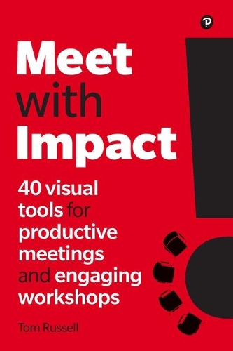 Паперова книга «Meet with Impact: 40 visual tools for productive meetings and engaging workshops», автор Том Рассел - фото №1
