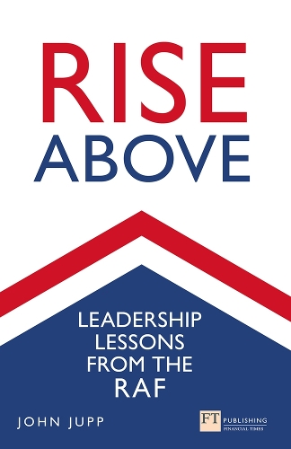 Бумажная книга «Rise Above: Leadership lessons from the RAF», авторов Кельвин Трасс, Джон Юпп - фото №1