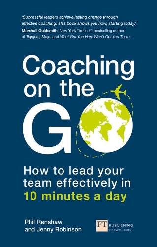 Бумажная книга «Coaching on the Go: How to lead your team effectively in 10 minutes a day», авторов Дженни Робинсон, Фил Реншоу - фото №1