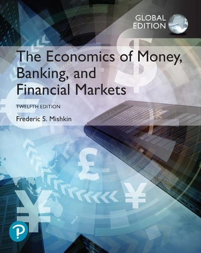 Бумажная книга «The Economics of Money, Banking and Financial Markets, Global Edition», автор Фредерик С. Мишкин - фото №1