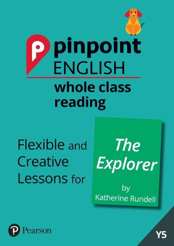 [object Object] «Pinpoint English Whole Class Reading Y5: The Explorer: Flexible and Creative Lessons for The Explorer (by Katherine Rundell)», автор Сара Лодер - фото №1