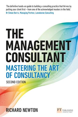 Бумажная книга «Management Consultant, The: Mastering the Art of Consultancy», автор Ричард Ньютон - фото №1