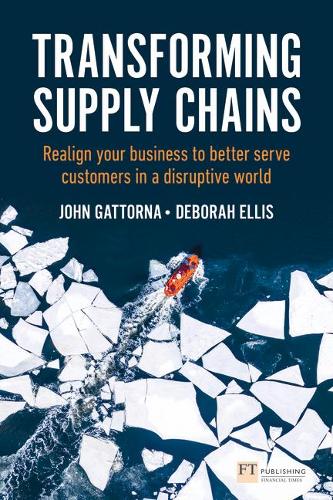 Бумажная книга «Transforming Supply Chains: Realign your business to better serve customers in a disruptive world», автор Джон Гатторна - фото №1