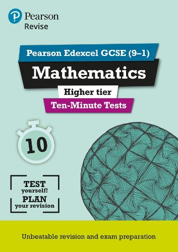 Бумажная книга «Pearson REVISE Edexcel GCSE Maths Higher Ten-Minute Tests - 2023 and 2024 exams», авторов Иэн Беттисон, Су Николсон - фото №1