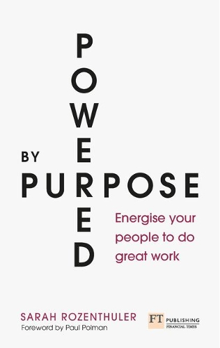 Паперова книга «Powered by Purpose: Energise your people to do great work», автор Сара Розентулер - фото №1