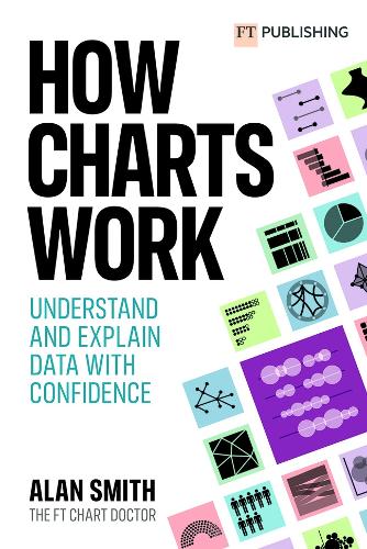 Паперова книга «How Charts Work: Understand and explain data with confidence: Understand and explain data with confidence», автор Алан Смит - фото №1
