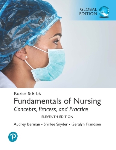 Бумажная книга «Kozier & Erb's Fundamentals of Nursing, Global Edition», авторов Одри Т. Берман, Гералин Франдсен - фото №1