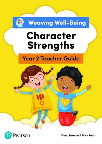 [object Object] «Weaving Well-Being Year 2 / P3 Character Strengths Teacher Guide», авторів Фіона Форман, Мік Рок - фото №1