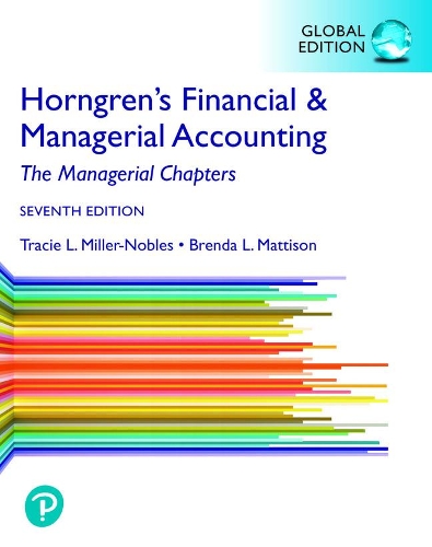 Бумажная книга «Horngren's Financial & Managerial Accounting, The Managerial Chapters, Global Edition», авторов Бренда Мэттисон, Элла Мэй Мацумура, Трейси Миллер-Ноблз - фото №1