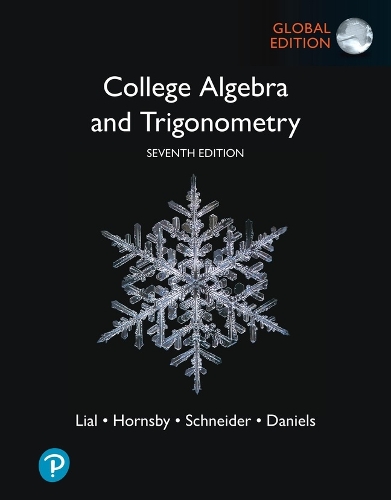 Бумажная книга «College Algebra and Trigonometry, Global Edition», авторов Кэлли Дж. Дэниелс, Дэвид Шнайдер, Джон Хорнсби, Маргарет Лиал - фото №1