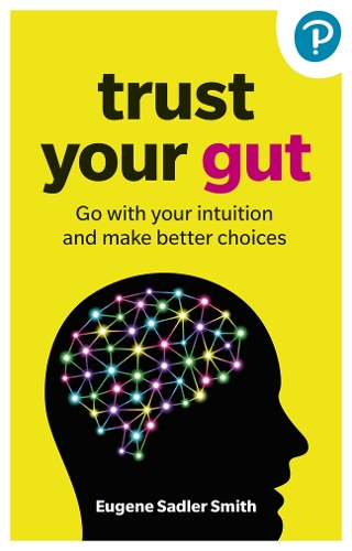 Паперова книга «Trust your Gut: Go with your intuition and make better choices», автор Юджин Садлер Сміт - фото №1