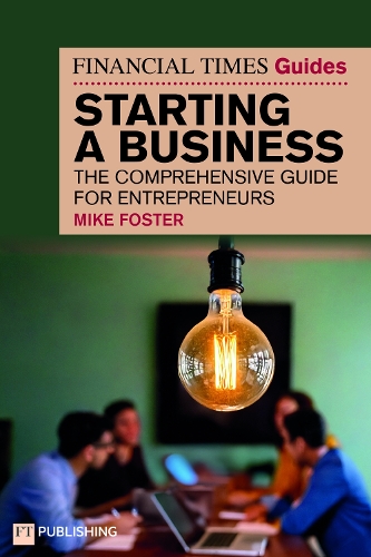 Бумажная книга «The Financial Times Guide to Starting a Business: The comprehensive guide for entrepreneurs», автор Майк Фостер - фото №1
