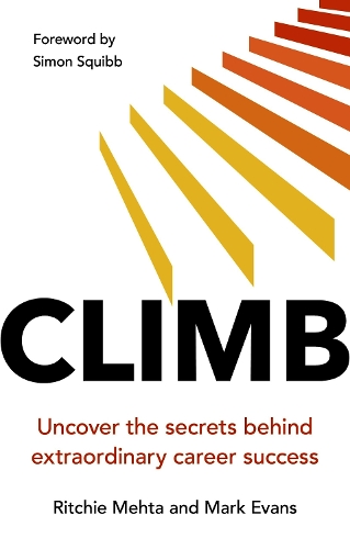Бумажная книга «Climb: Uncover the secrets behind extraordinary career success: Uncover the secrets behind extraordinary success», авторов Марк Эванс, Ричи Мехта - фото №1